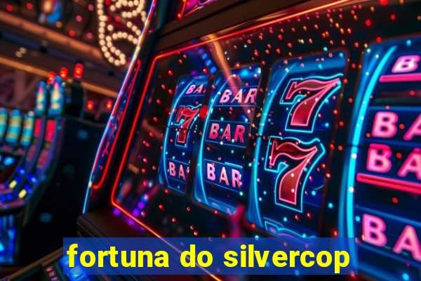 fortuna do silvercop